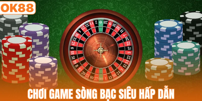 Chơi game sòng bạc siêu hấp dẫn