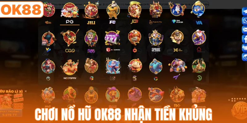 Chơi nổ hũ OK88 nhận tiền khủng