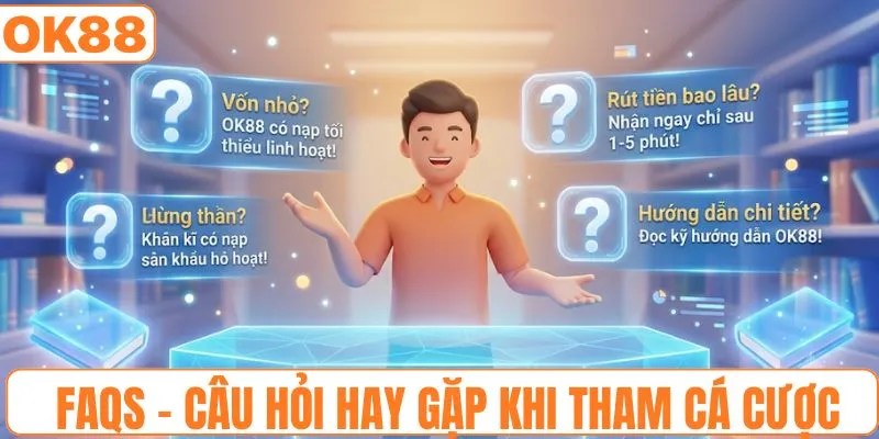 FAQs - Câu hỏi hay gặp khi tham giải trí online