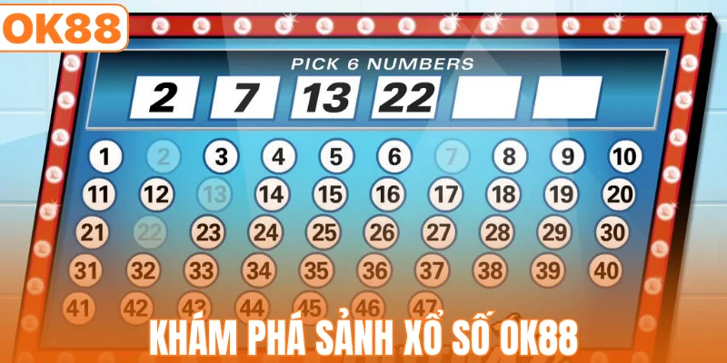 Khám phá sảnh xổ số OK88