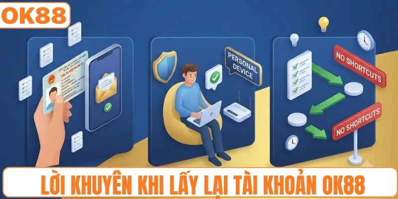 Lời khuyên khi lấy lại tài khoản OK88