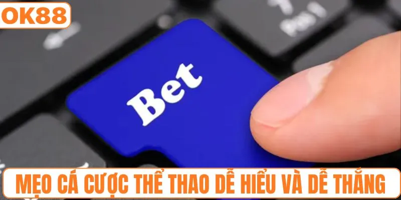 Mẹo cá cược thể thao dễ hiểu và dễ thắng
