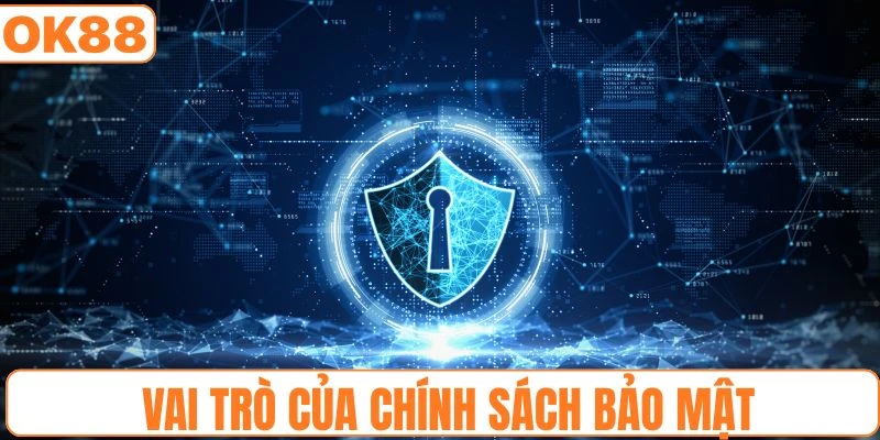 Vai trò của việc tuân theo chính sách bảo mật